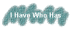 I Have Who Has